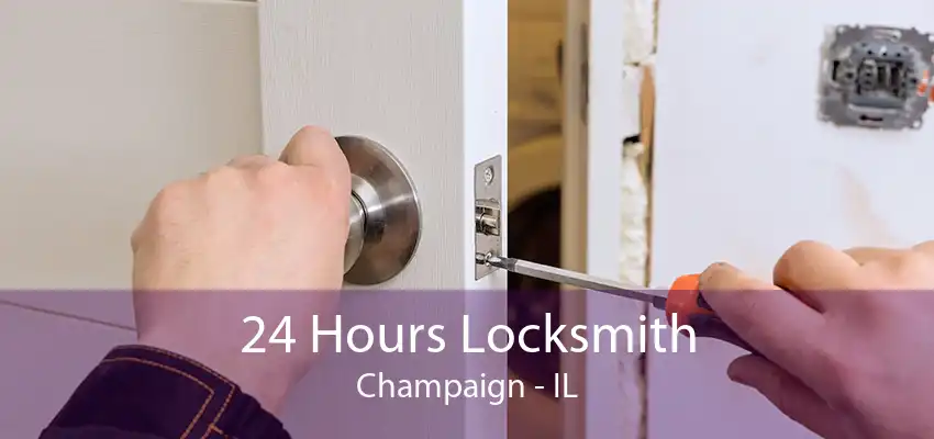 24 Hours Locksmith Champaign - IL