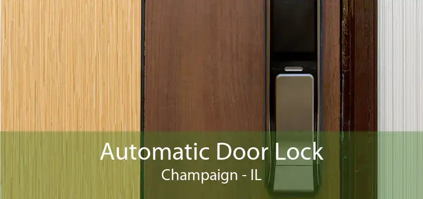 Automatic Door Lock Champaign - IL