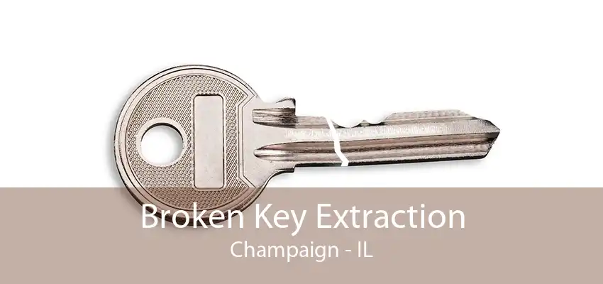 Broken Key Extraction Champaign - IL