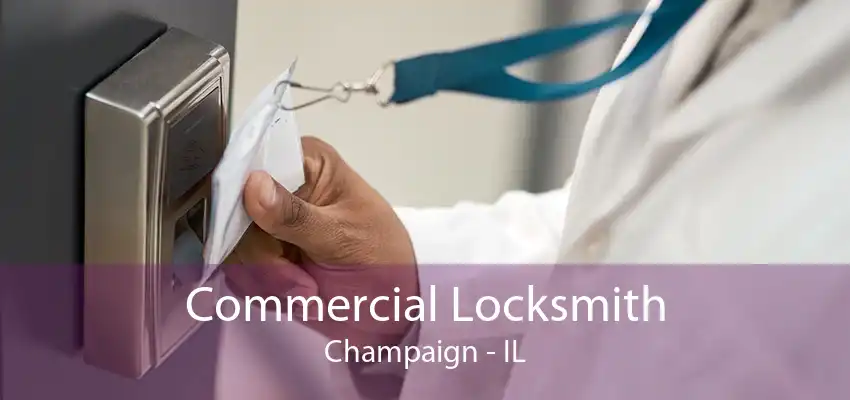 Commercial Locksmith Champaign - IL