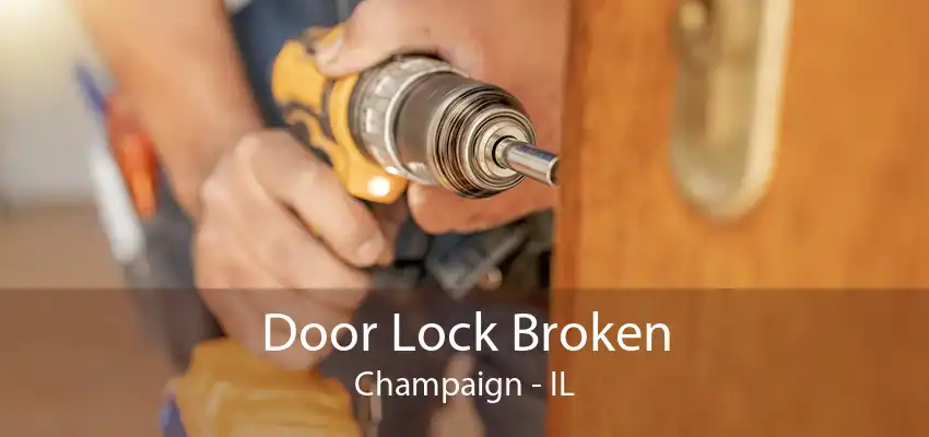 Door Lock Broken Champaign - IL