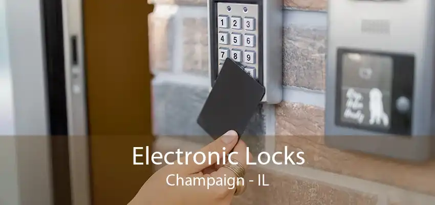 Electronic Locks Champaign - IL