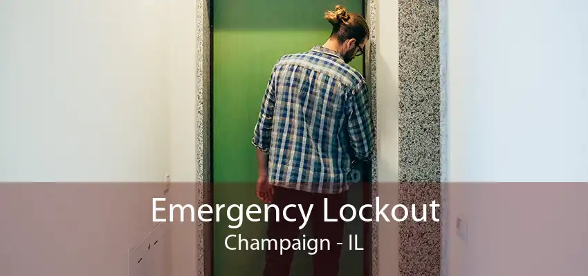 Emergency Lockout Champaign - IL