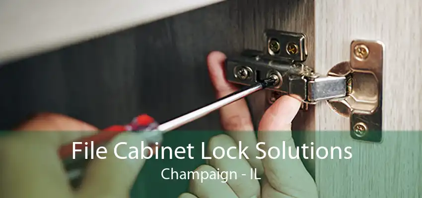 File Cabinet Lock Solutions Champaign - IL