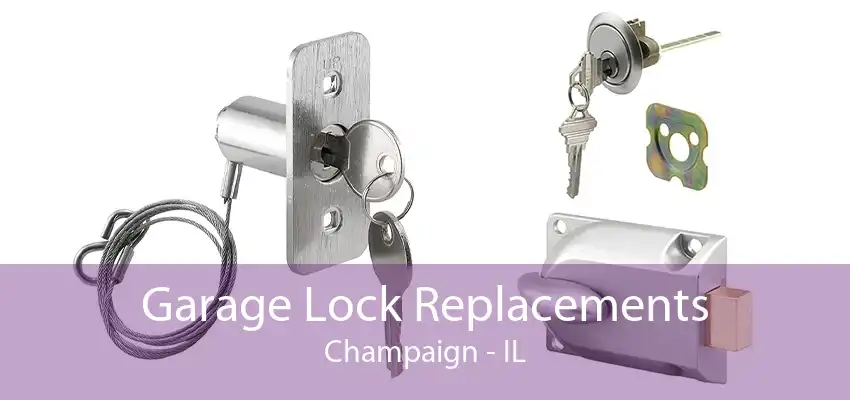 Garage Lock Replacements Champaign - IL