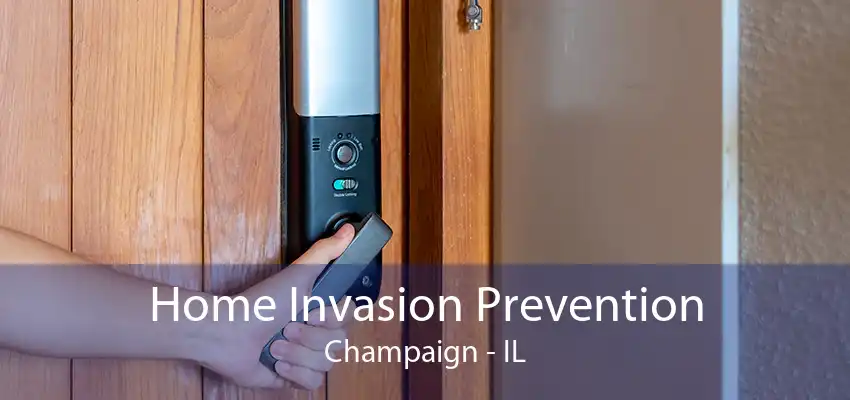 Home Invasion Prevention Champaign - IL