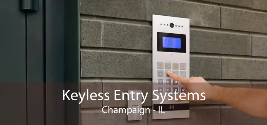 Keyless Entry Systems Champaign - IL