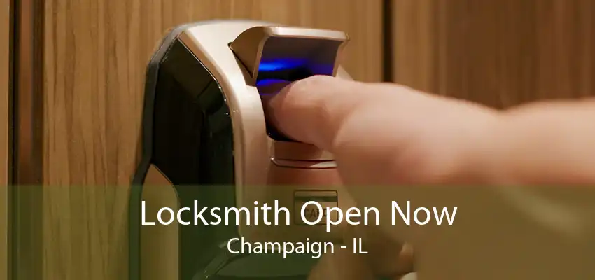 Locksmith Open Now Champaign - IL