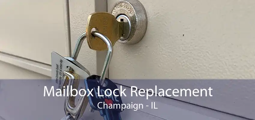 Mailbox Lock Replacement Champaign - IL