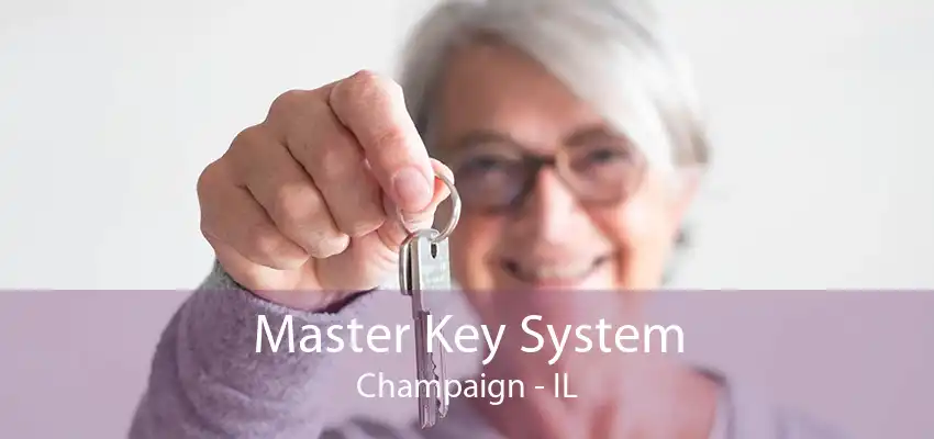 Master Key System Champaign - IL