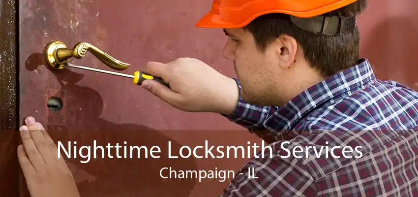 Nighttime Locksmith Services Champaign - IL