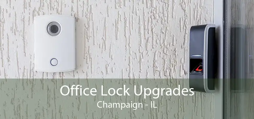 Office Lock Upgrades Champaign - IL