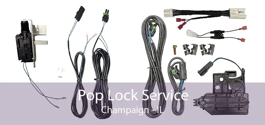 Pop Lock Service Champaign - IL