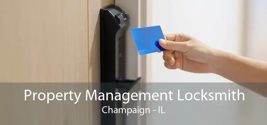 Property Management Locksmith Champaign - IL