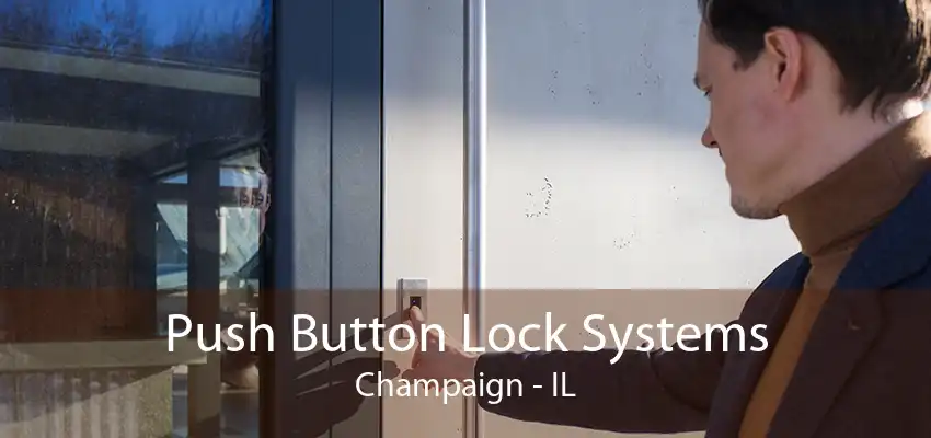 Push Button Lock Systems Champaign - IL