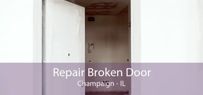 Repair Broken Door Champaign - IL