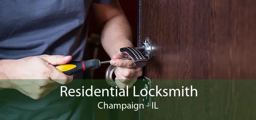 Residential Locksmith Champaign - IL