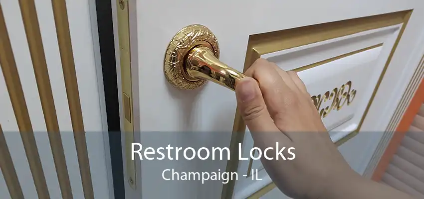 Restroom Locks Champaign - IL