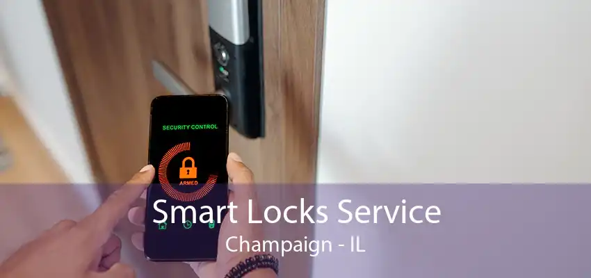 Smart Locks Service Champaign - IL