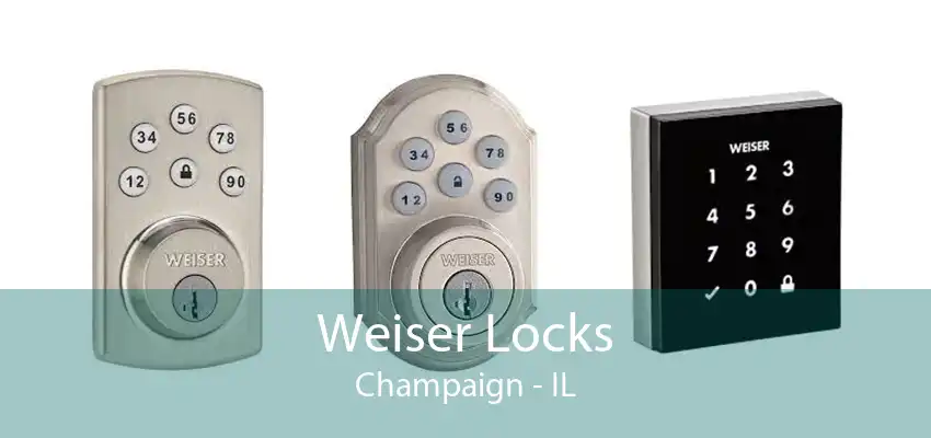 Weiser Locks Champaign - IL