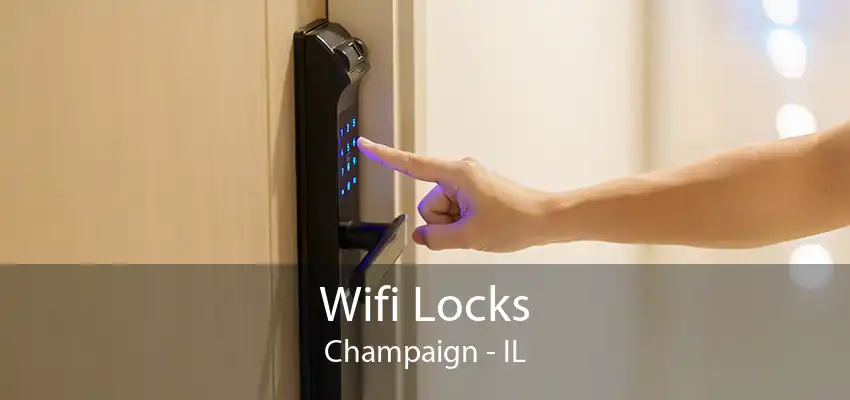 Wifi Locks Champaign - IL